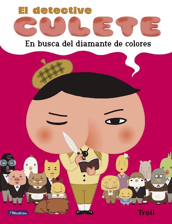 EN BUSCA DEL DIAMANTE DE COLORES (EL DETECTIVE CULETE. ÁLBUM ILUSTRADO) | 9788448852214 | TROLL | Llibreria Online de Tremp