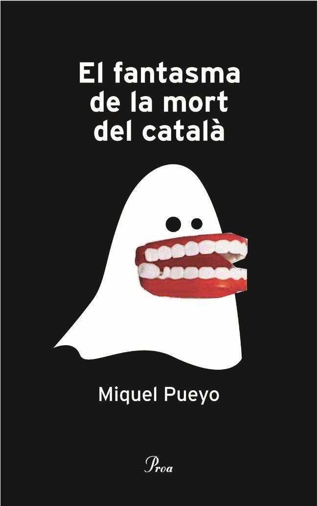 FANTASMA DE LA MORT DEL CATALÀ, EL | 9788484379355 | PUEYO, MIQUEL | Llibreria Online de Tremp