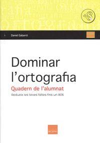 DOMINAR L'ORTOGRAFIA | 9788415218630 | GABARRÓ, DANIEL | Llibreria Online de Tremp