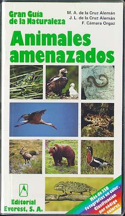 ANIMALES AMENAZADOS,GRAN GUIA DE LA NATURALEZA | 9788424126797 | FERNANDO CÁMARA ORGAZ/JOSÉ LUIS DE LA CRUZ ALEMÁN/MIGUEL ÁNGEL DE LA CRUZ ALEMÁN | Llibreria Online de Tremp