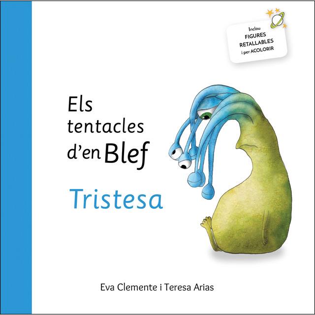 ELS TENTACLES D'EN BLEF - TRISTESA | 9788494771453 | CLEMENTE LABOREO, EVA/ARIAS SÁNCHEZ, TERESA | Llibreria Online de Tremp