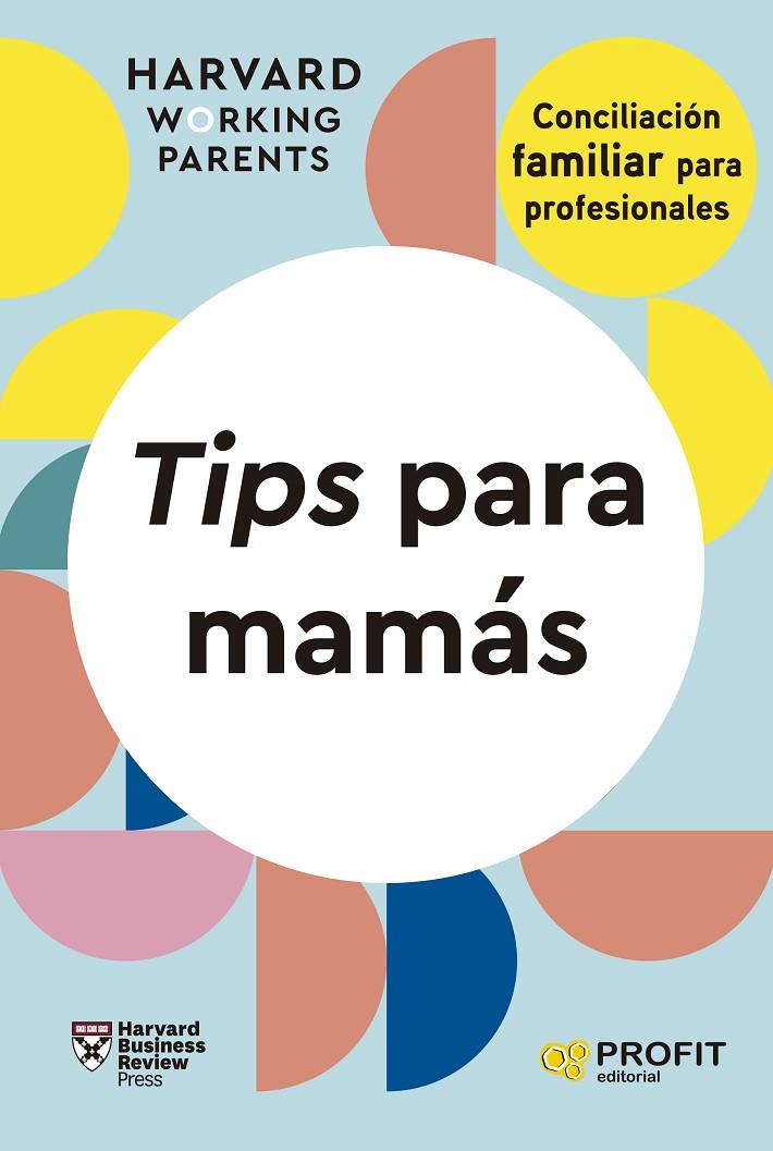 TIPS PARA MAMÁS | 9788419841667 | HBR WORKING PARENTS SERIES, HARVARD BUSINESS REVIEW PRESS | Llibreria Online de Tremp