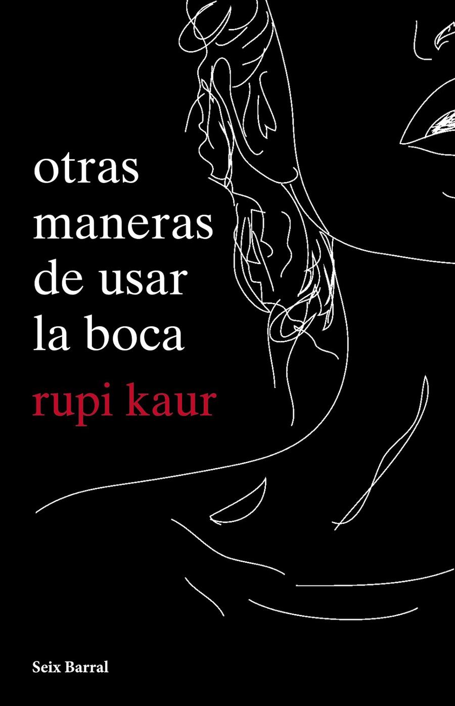 OTRAS MANERAS DE USAR LA BOCA | 9788432234064 | KAUR, RUPI | Llibreria Online de Tremp