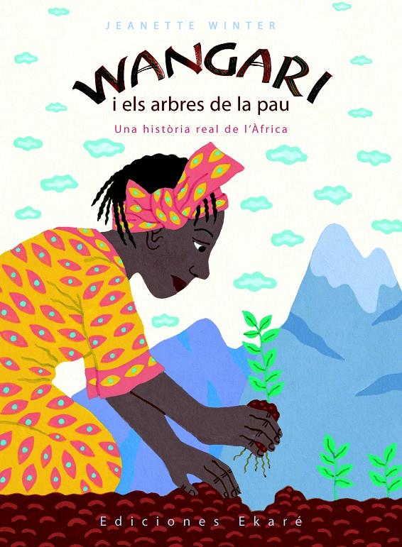 WANGARI I ELS ARBRES DE LA PAU | 9788493684327 | JEANETTE WINTER | Llibreria Online de Tremp