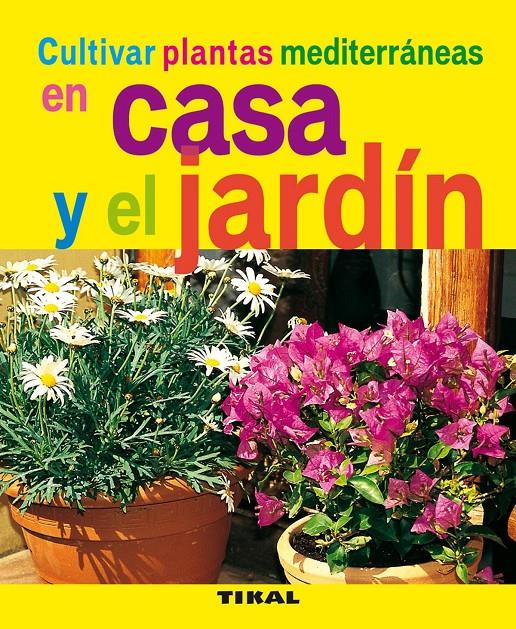 CULTIVAR PLANTAS MEDITERRANEAS EN CASA Y EL JARDIN | 9788492678761 | Llibreria Online de Tremp