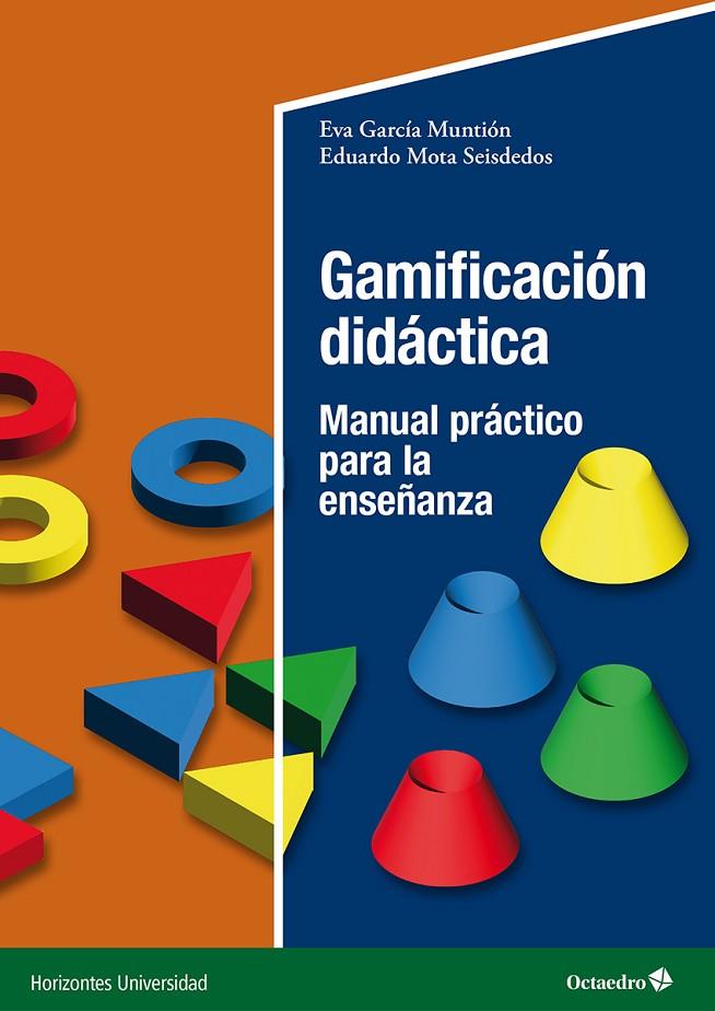 GAMIFICACIÓN DIDÁCTICA | 9788419900647 | GARCÍA MUNTIÓN, EVA/MOTA SEISDEDOS, EDUARDO | Llibreria Online de Tremp