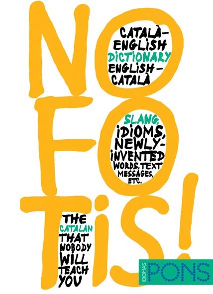 NO FOTIS! : DICCIONARIO DE ARGOT INGLES-CATALA, CATALAN-INGL | 9788484437185 | Llibreria Online de Tremp