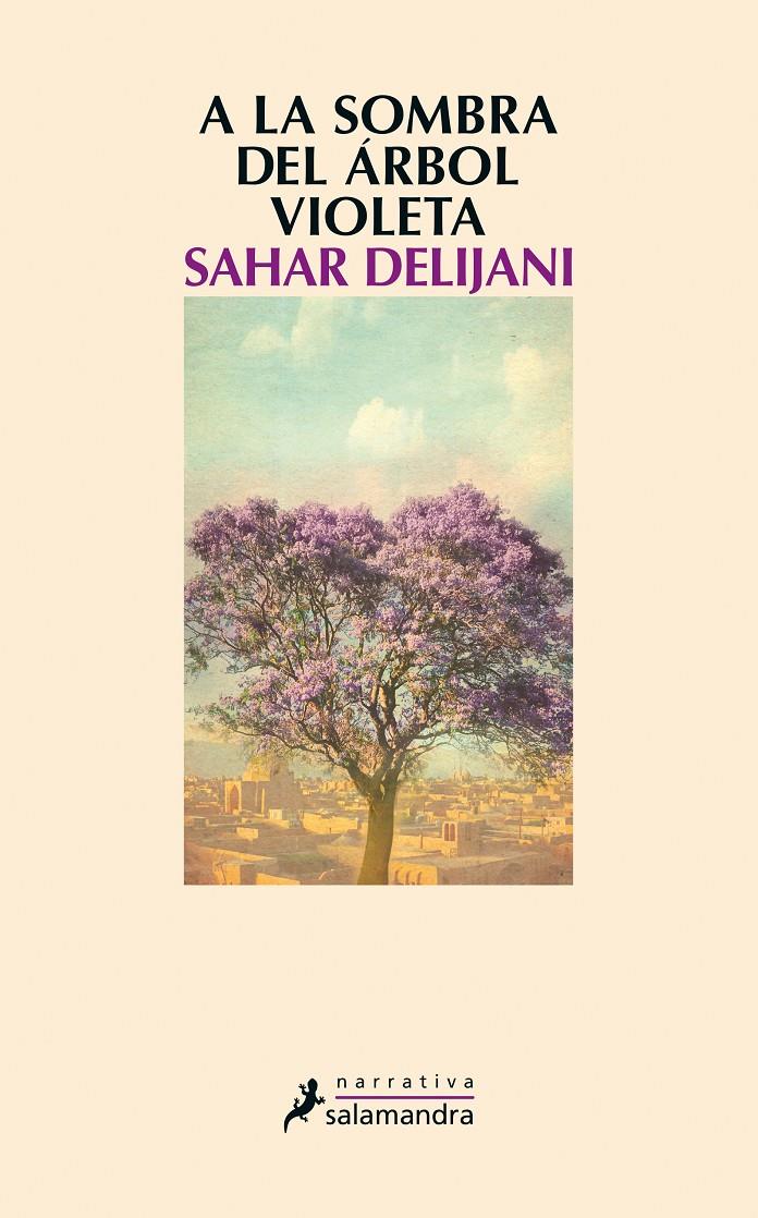 A LA SOMBRA DEL ÁRBOL VIOLETA | 9788498386202 | DELIJANI, SAHAR | Llibreria Online de Tremp