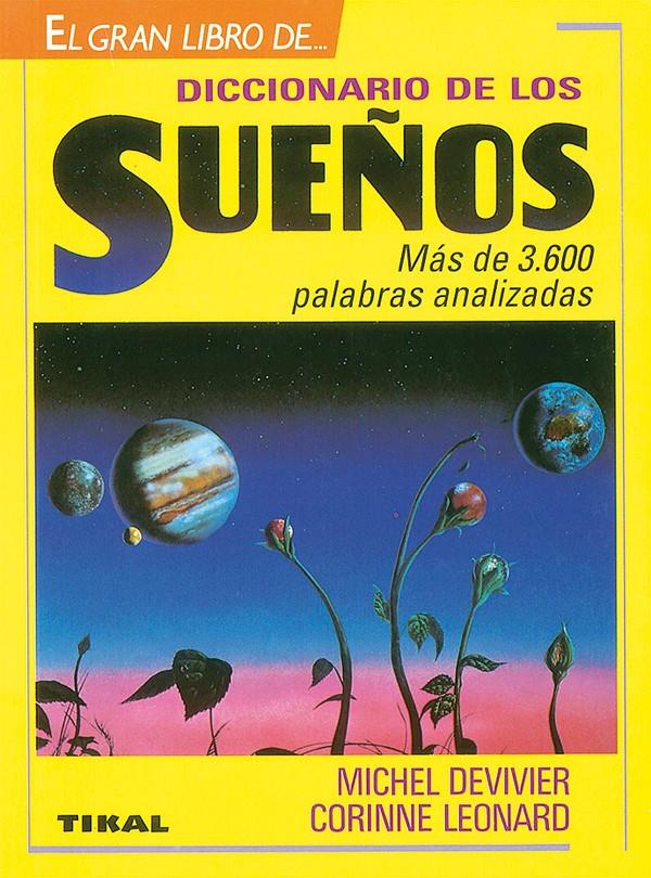 DICCIONARIO DE LOS SUEÑOS : MAS DE 3.600 PALBRAS | 9788430576982 | DEVIVIER, MICHEL & LEONARD, CORINNE | Llibreria Online de Tremp