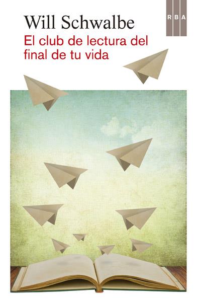 CLUB DE LECTURA DEL FINAL DE TU VIDA, EL | 9788490065068 | SCHWALBE , WILL | Llibreria Online de Tremp