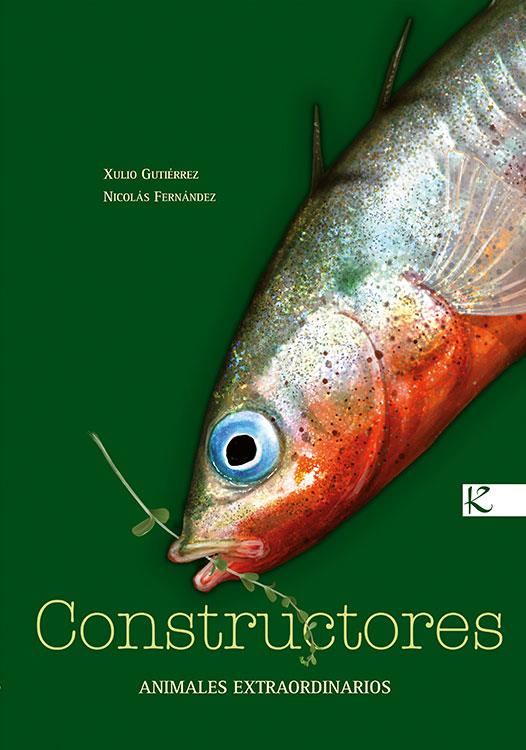 CONSTRUCTORES. ANIMALES EXTRAORDINARIOS | 9788496957787 | GUTIÉRREZ, XULIO | Llibreria Online de Tremp