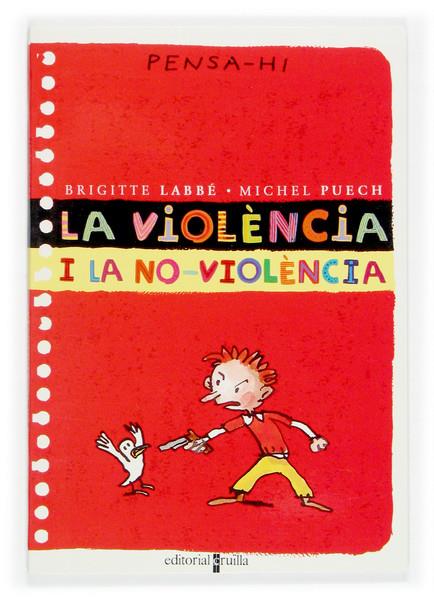 VIOLENCIA I LA NO VIOLENCIA, LA | 9788466106351 | LABBE, BRIGITTE; PUECH, MICHEL | Llibreria Online de Tremp