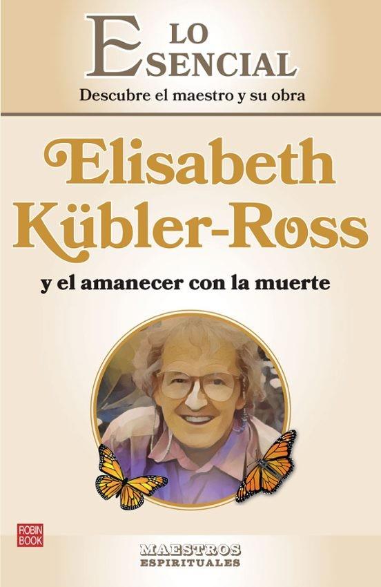 ELISABETH KÜBLER-ROSS Y EL AMANECER CON LA MUERTE | 9788499177359 | NORD, EINAR | Llibreria Online de Tremp