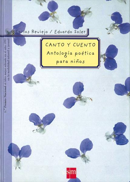 CANTO Y CUENTO. ANTOLOGIA POETICA PARA NIÑOS | 9788434856646 | REVIEJO, CARLOS-SOLER, EDUARDO | Llibreria Online de Tremp