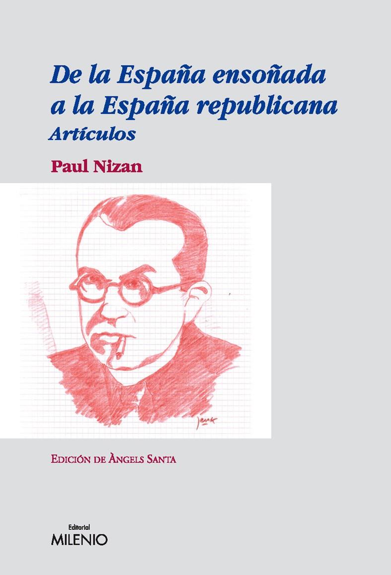 DE LA ESPAÑA ENSOÑADA A LA ESPAÑA REPUBLICANA | 9788497432504 | NIZAN, PAUL | Llibreria Online de Tremp