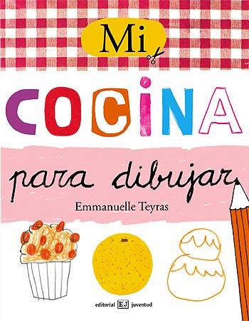 MI COCINA PARA DIBUJAR | 9788426138507 | TEYRAS, EMMANUELLE | Llibreria Online de Tremp