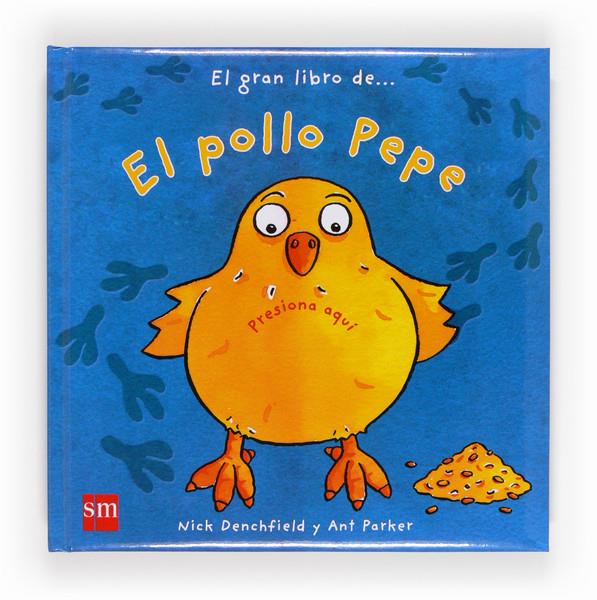 GRAN LIBRO DEL POLLO PEPE CON SONIDO, EL | 9788467557237 | DENCHFIELD, NICK