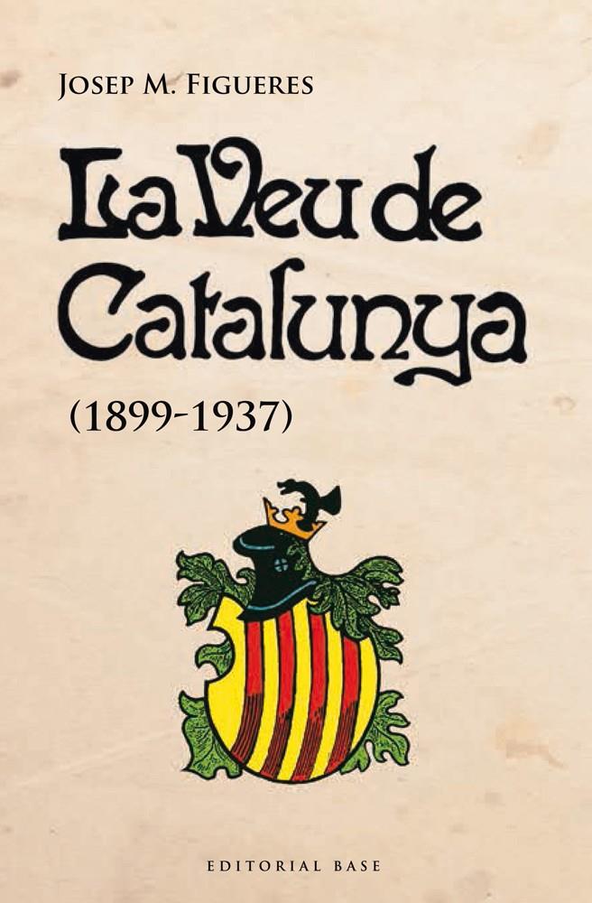 VEU DE CATALUNYA (1899-1937), LA  | 9788415711728 | FIGUERES, JOSEP Mª | Llibreria Online de Tremp