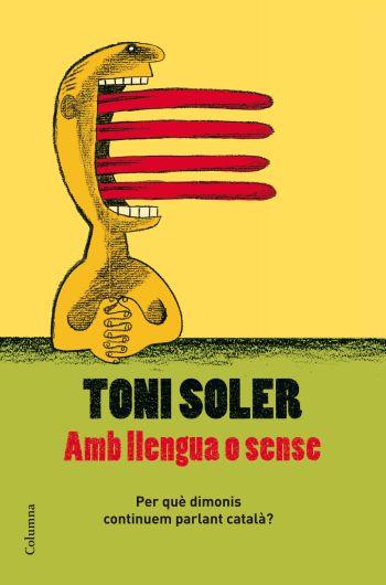 AMB LLENGUA O SENSE | 9788466409728 | SOLER, TONI | Llibreria Online de Tremp