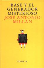 BASE Y EL GENERADOR MISTERIOSO | 9788478446018 | MILLAN, JOSE ANTONIO | Llibreria Online de Tremp