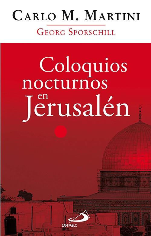 COLOQUIOS NOCTURNOS EN JERUSALEN : SOBRE EL RIESGO DE LA FE | 9788428533836 | MARTINI, CARLO M. | Llibreria Online de Tremp