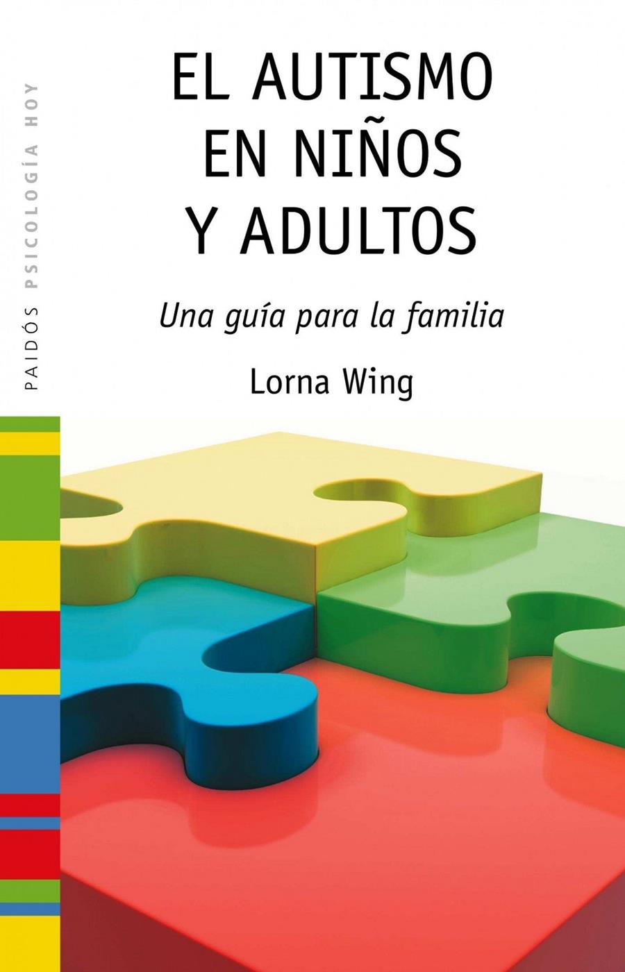 AUTISMO EN NIÑOS Y ADULTOS, EL: UNA GUIA PARA LA FAMILIA | 9788449325915 | WING, LORNA | Llibreria Online de Tremp