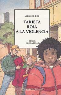 VIOLENCIA, TARJETA ROJA, LA | 9788484881346 | LOU, VIRGINIE ; CECCARELLI, SERGE | Llibreria Online de Tremp