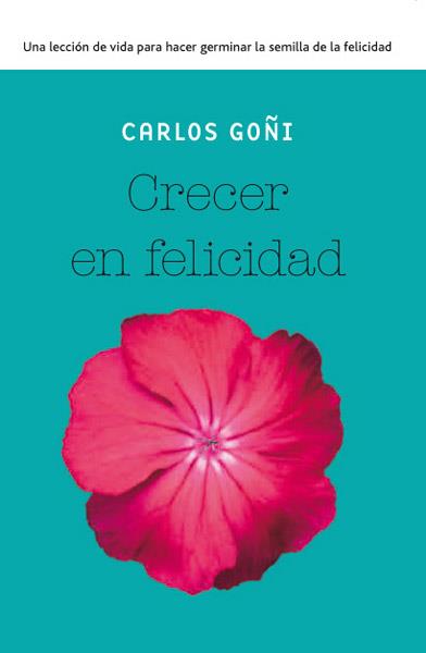 CRECER EN FELICIDAD | 9788490065341 | GOÑI ZUBIETA, CARLOS | Llibreria Online de Tremp