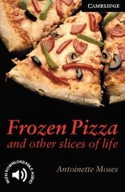 FROZEN PIZZA AND OTHER SLICES OF LIFE LEVEL 6 | 9780521750783 | MOSES, ANTOINETTE | Llibreria Online de Tremp