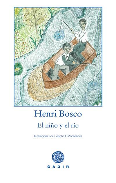 NIÑO Y EL RIO, EL | 9788493523763 | BOSCO, HENRI ; MONTESINOS, CONCHA F. | Llibreria Online de Tremp