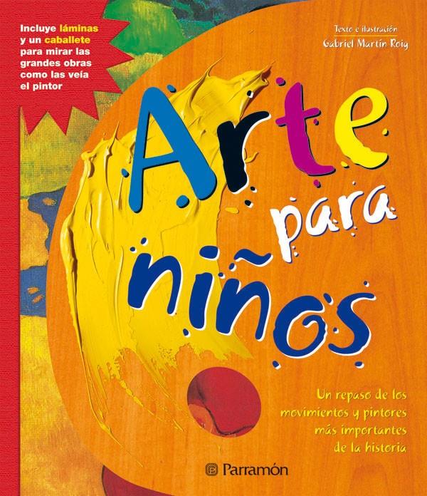 ARTE PARA NIÑOS : UN REPASO DE LOS MOVIMIENTOS Y PINTORES MA | 9788434227712 | MARTIN I ROIG, GABRIEL | Llibreria Online de Tremp