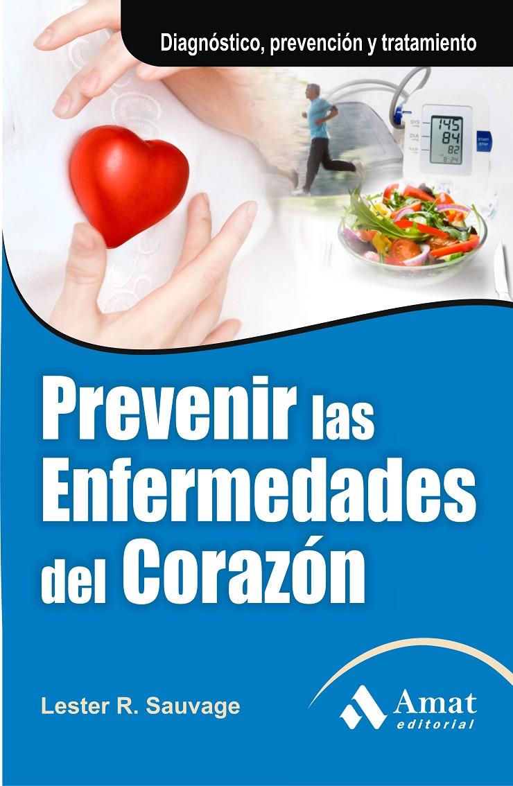 PREVENIR LAS ENFERMEDADES DEL CORAZÓN | 9788497354004 | LESTER R. SAUVAGE | Llibreria Online de Tremp