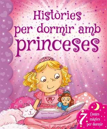 HISTÒRIES PER DORMIR AMB PRINCESES | 9788416279197 | CHOWN, XANNA | Llibreria Online de Tremp