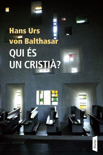 QUI ES UN CRISTIA? | 9788498090765 | URS, HANS; BALTHASAR, VON | Llibreria Online de Tremp