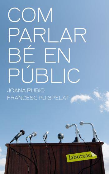 COM PARLAR BE EN PUBLIC | 9788499301402 | RUBIO, JOANA; PUIGPELAT, FRANCESC | Llibreria Online de Tremp