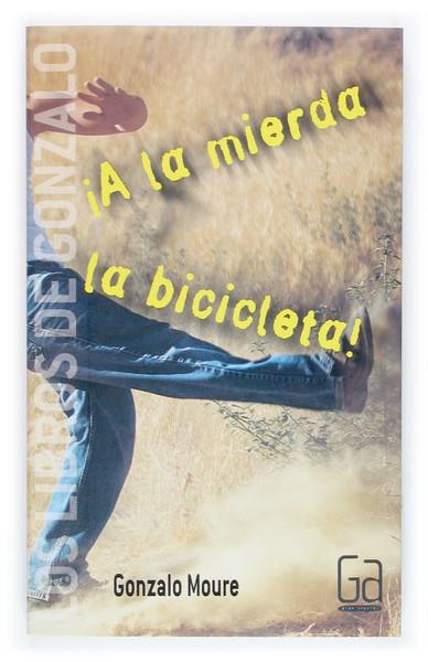 A LA MIERDA LA BICICLETA! | 9788467509007 | MOURE, GONZALO | Llibreria Online de Tremp