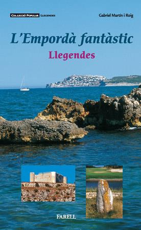 EMPORDA FANTASTIC, L'. LLEGENDES | 9788495695314 | MARTIN I ROIG, GABRIEL | Llibreria Online de Tremp