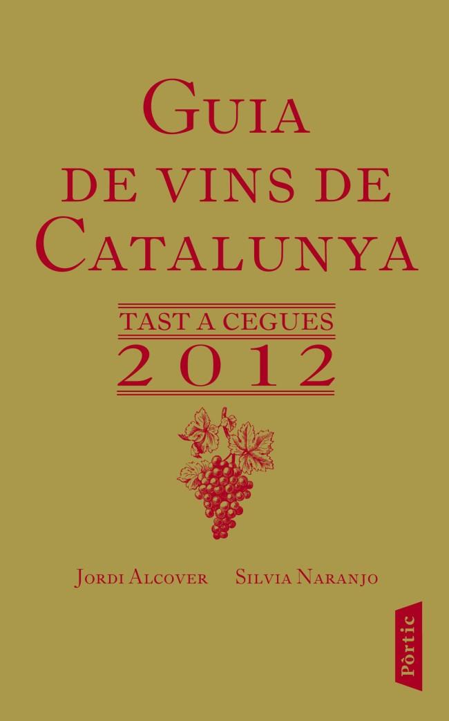 GUIA DELS VINS DE CATALUNYA 2012 | 9788498091953 | ALCOVER, JORDI - NARANJO, SÍLVIA | Llibreria Online de Tremp