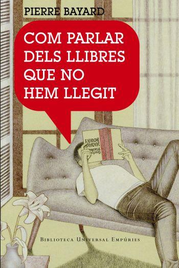 COM PARLAR DELS LLIBRES QUE NO HEM LLEGIT | 9788497872904 | BAYARD, PIERRE | Llibreria Online de Tremp