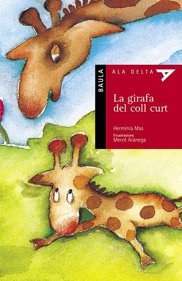 GIRAFA DEL COLL CURT, LA | 9788447910052 | MAS, HERMINIA ; ARANEGA, MERCE | Llibreria Online de Tremp