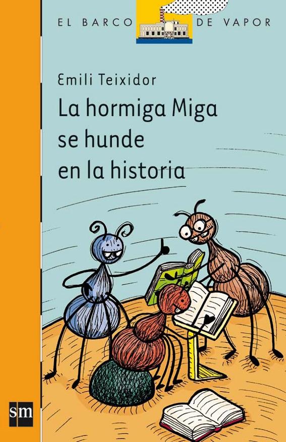 HORMIGA MIGA SE HUNDE EN LA HISTORIA, LA | 9788467543117 | TEIXIDOR, EMILI | Llibreria Online de Tremp