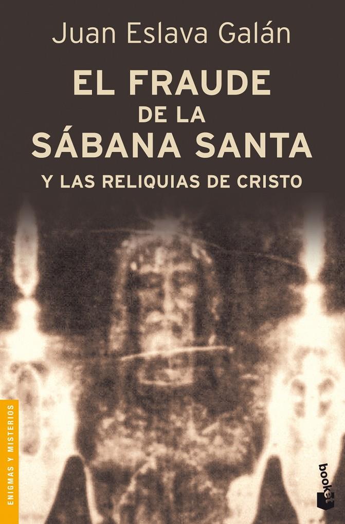 FRAUDE DE LA SÁBANA SANTA Y LAS RELIQUIAS DE CRISTO, EL  | 9788408092063 | ESLAVA GALÁN, JUAN 
