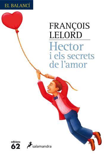 HECTOR I ELS SECRETS DE L'AMOR | 9788429759969 | LELORD, FRANÇOIS | Llibreria Online de Tremp