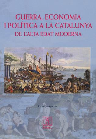 GUERRA, ECONOMIA I POLITICA A LA CATALUNYA ALTA EDAT MODERNA | 9788495695529 | JUNQUERAS, ORIOL | Llibreria Online de Tremp