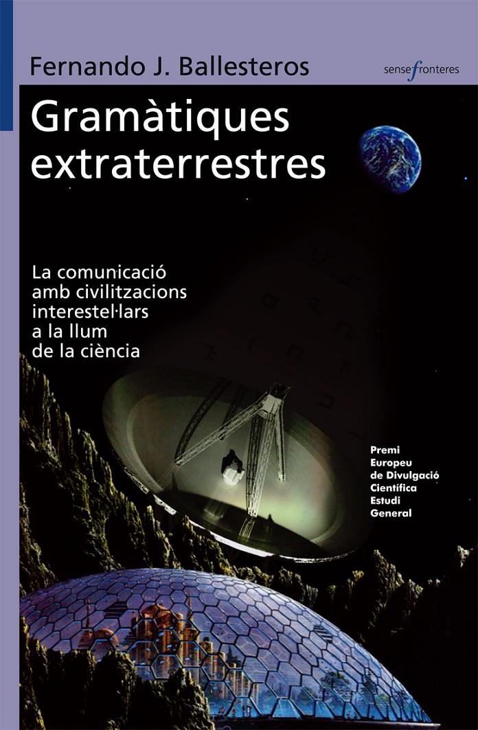 GRAMATIQUES EXTRATERRESTRES : LA COMUNICACIO AMB CIVILITZACI | 9788498242089 | BALLESTEROS ROSELLO, FERNANDO JESUS | Llibreria Online de Tremp