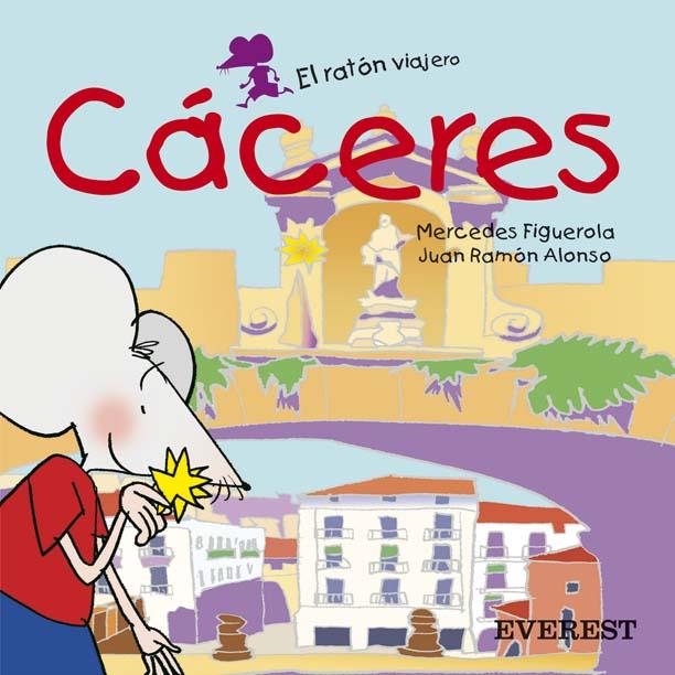 CACERES : EL RATÓN VIAJERO | 9788424105648 | MERCEDES FIGUEROLA MARTÍN | Llibreria Online de Tremp