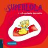 LA SUPERLOLA I LA CAPUTXETA VERMELLA | 9788447925223 | ARÀNEGA ESPAÑOLA, MERCÈ | Llibreria Online de Tremp