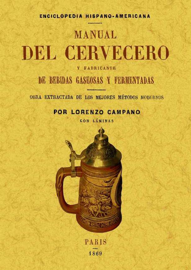 MANUAL DEL CERVECERO Y FABRICANTE DE BEBIDAS GASEOSAS Y FERMENTADAS | 9788497618687 | CAMPANO, LORENZO | Llibreria Online de Tremp