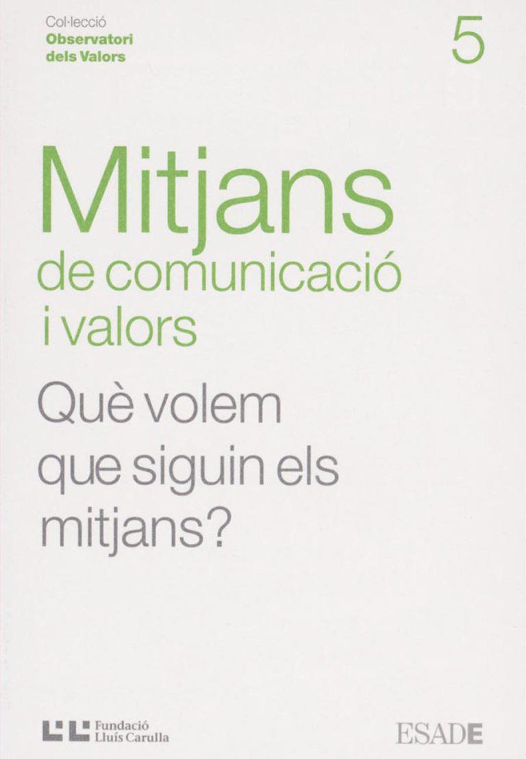 MITJANS DE COMUNICACIO I VALORS QUE VOLEM QUE SIGUIN ELS MI | 9788472267343 | Llibreria Online de Tremp