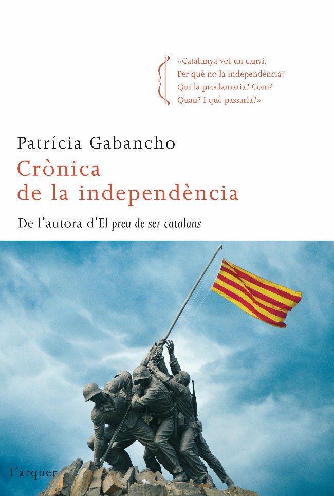 CRÒNICA DE LA INDEPENDÈNCIA | 9788466410588 | GABANCHO GHIELMETTI, PATRICIA  | Llibreria Online de Tremp